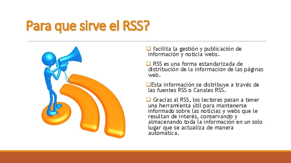 Para que sirve el RSS? q facilita la gestión y publicación de información y