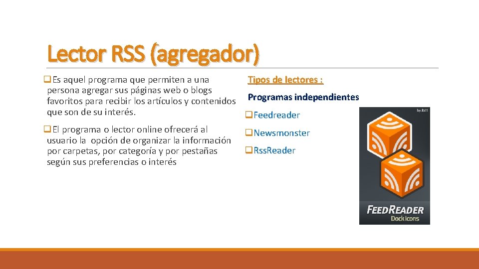 Lector RSS (agregador) q. Es aquel programa que permiten a una Tipos de lectores