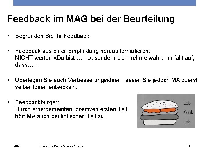 Feedback im MAG bei der Beurteilung • Begründen Sie Ihr Feedback. • Feedback aus