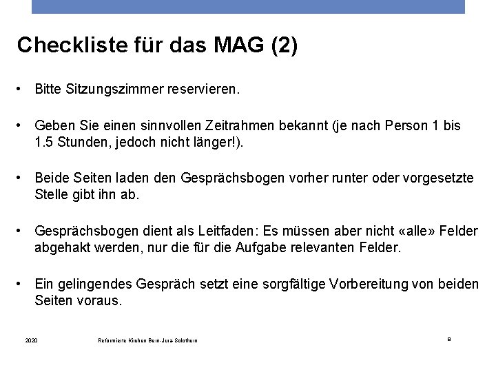 Checkliste für das MAG (2) • Bitte Sitzungszimmer reservieren. • Geben Sie einen sinnvollen