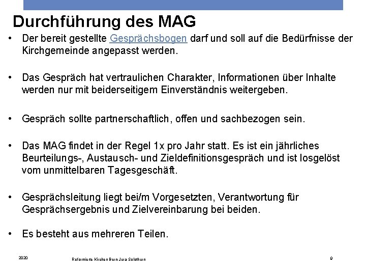 Durchführung des MAG • Der bereit gestellte Gesprächsbogen darf und soll auf die Bedürfnisse