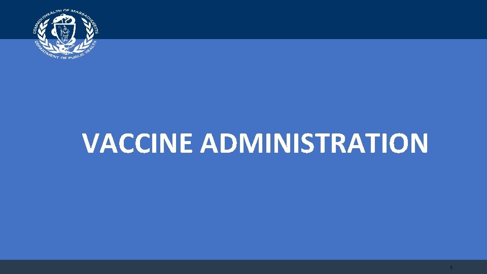 VACCINE ADMINISTRATION 4 