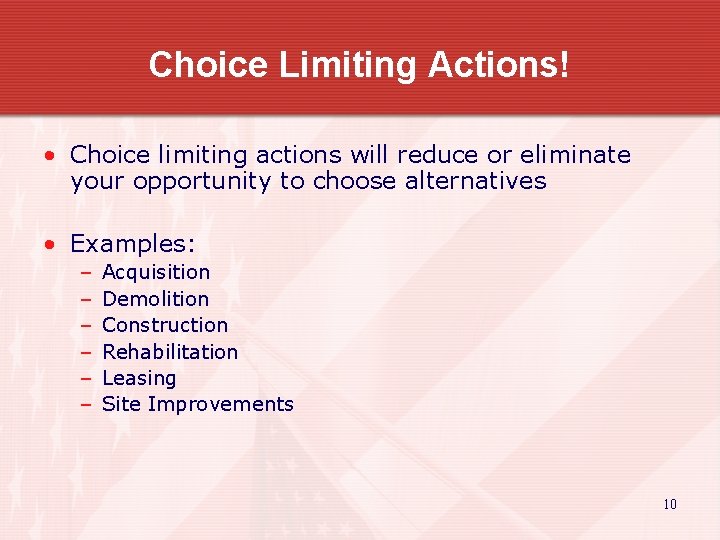 Choice Limiting Actions! • Choice limiting actions will reduce or eliminate your opportunity to