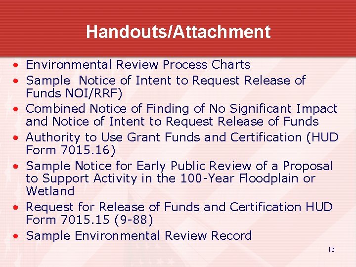 Handouts/Attachment • Environmental Review Process Charts • Sample Notice of Intent to Request Release