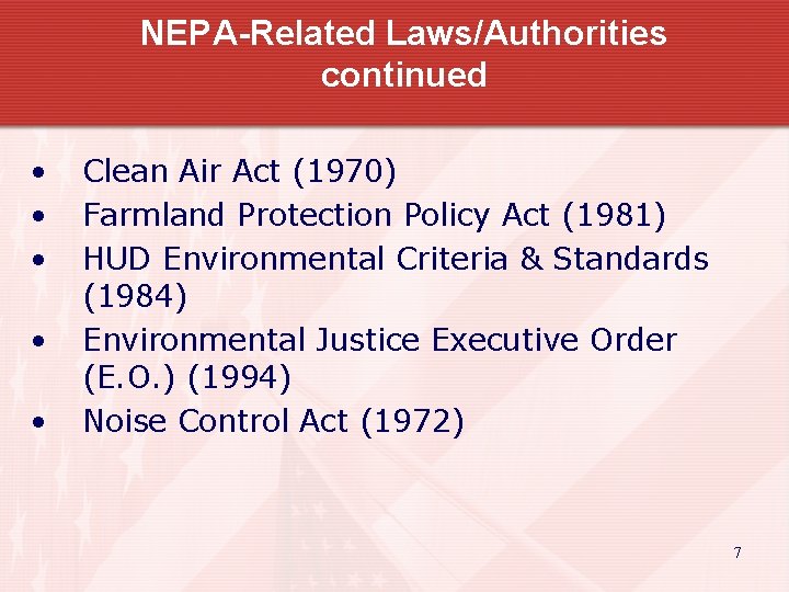 NEPA-Related Laws/Authorities continued • • • Clean Air Act (1970) Farmland Protection Policy Act