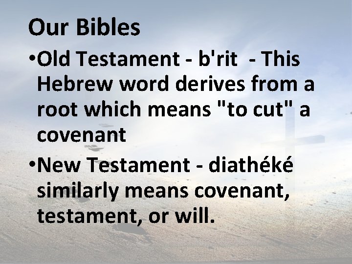 Our Bibles • Old Testament - b'rit - This Hebrew word derives from a