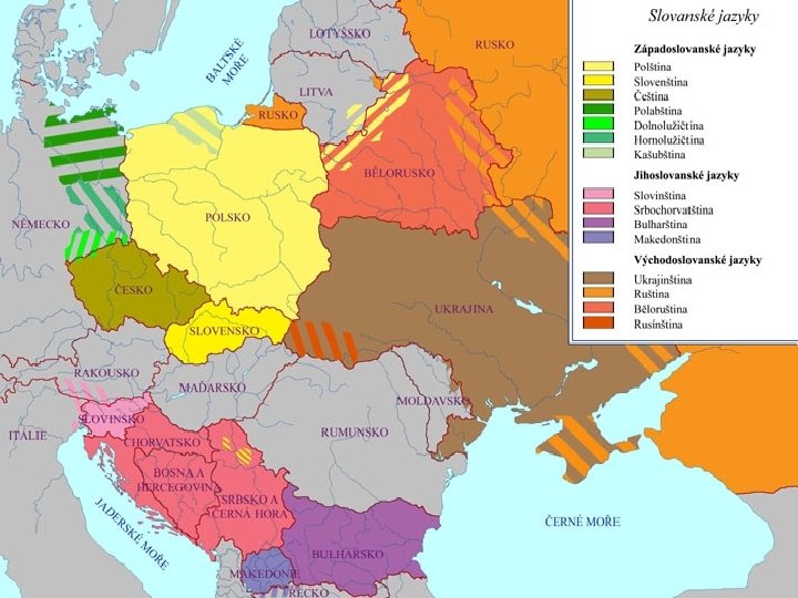 SLOVANSKÉ JAZYKY (JEDNA Z VĚTVÍ INDOEVROPSKÝCH JAZYKŮ) • Západoslovanské (čeština, slovenština, polština, horní a