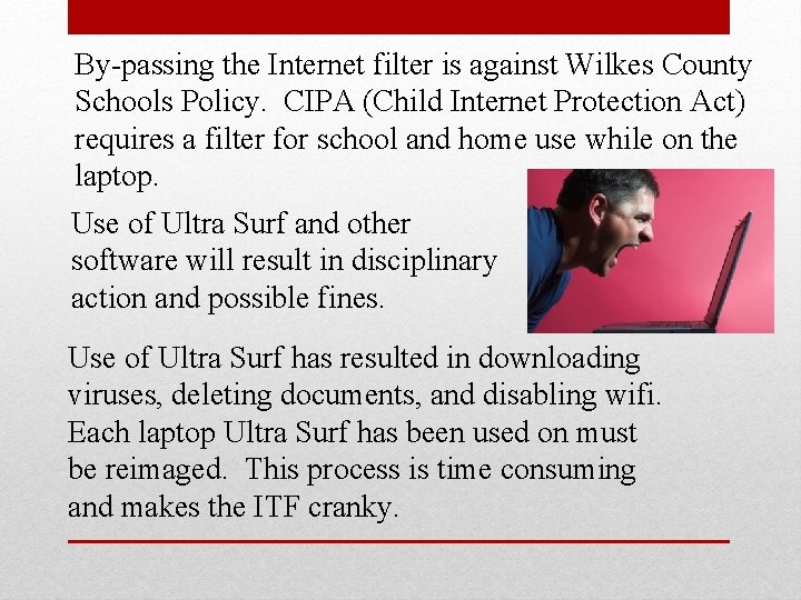 By-passing the Internet filter is against Wilkes County Schools Policy. CIPA (Child Internet Protection
