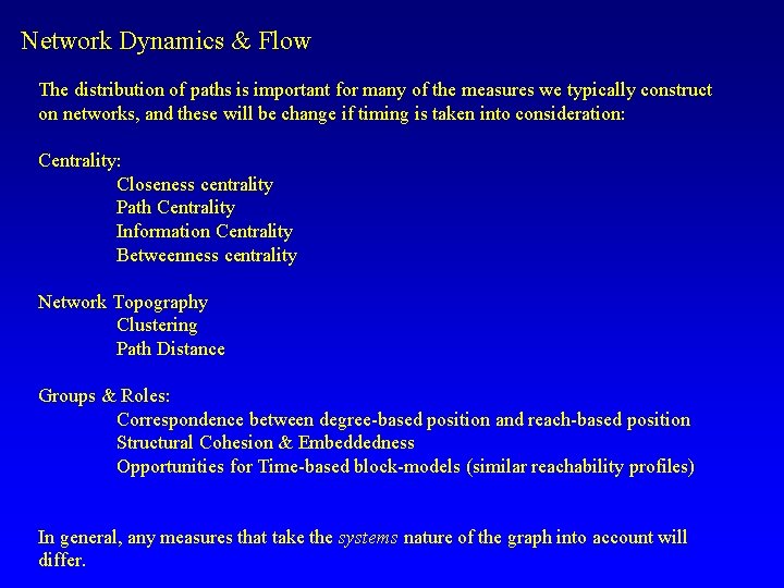 Network Dynamics & Flow The distribution of paths is important for many of the