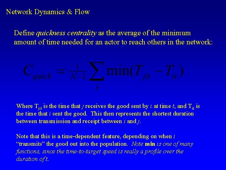 Network Dynamics & Flow Define quickness centrality as the average of the minimum amount