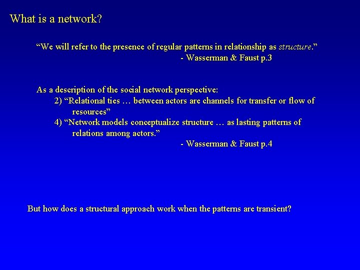 What is a network? “We will refer to the presence of regular patterns in