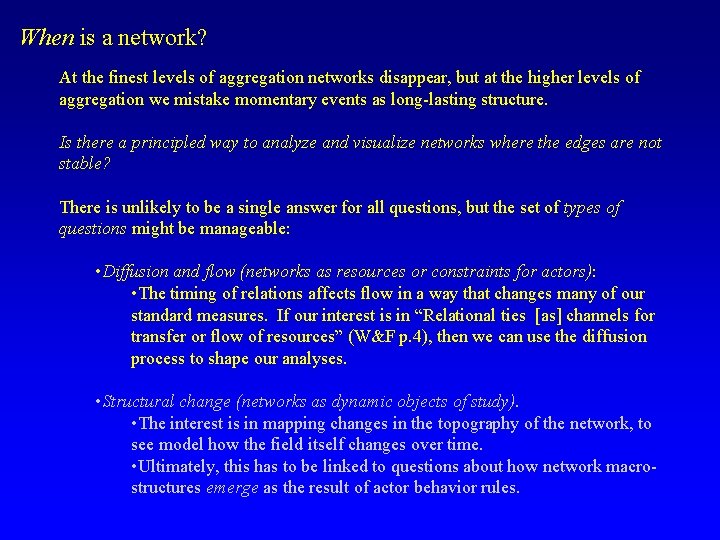 When is a network? At the finest levels of aggregation networks disappear, but at