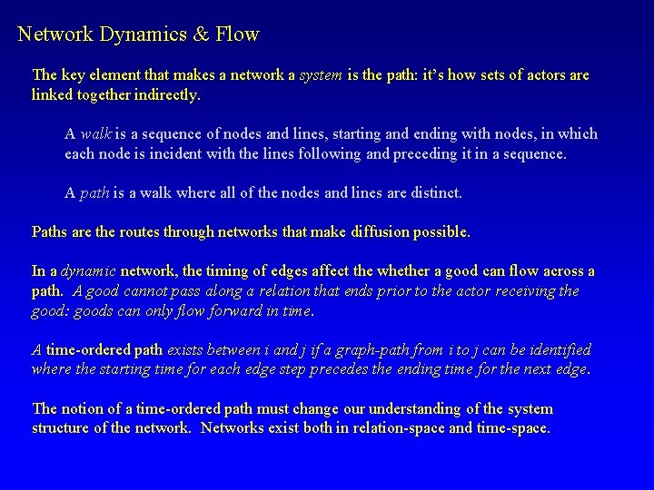 Network Dynamics & Flow The key element that makes a network a system is