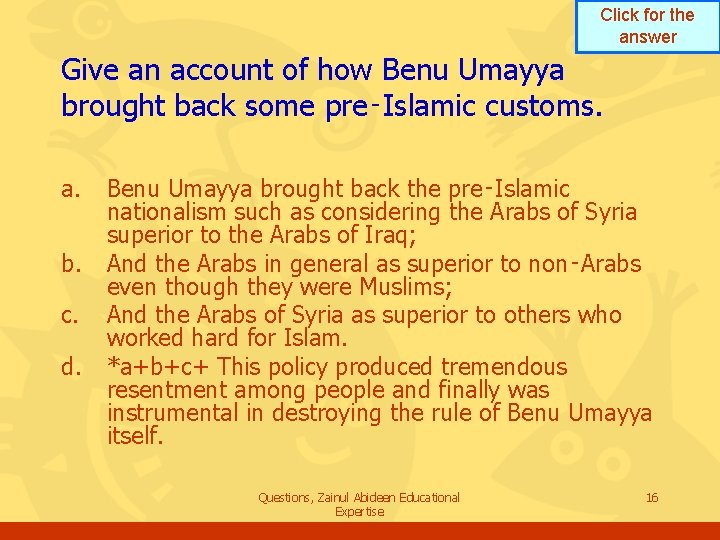 Click for the answer Give an account of how Benu Umayya brought back some Click for the answer Give an account of how Benu Umayya brought back some