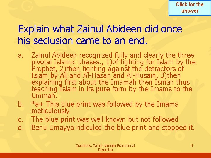 Click for the answer Explain what Zainul Abideen did once his seclusion came to Click for the answer Explain what Zainul Abideen did once his seclusion came to