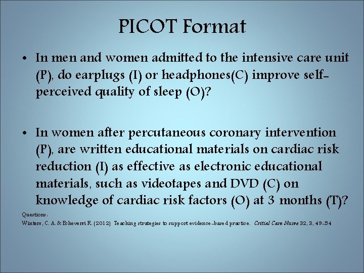 PICOT Format • In men and women admitted to the intensive care unit (P),