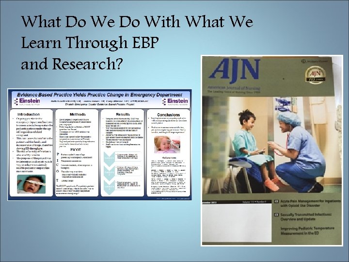 What Do We Do With What We Learn Through EBP and Research? 