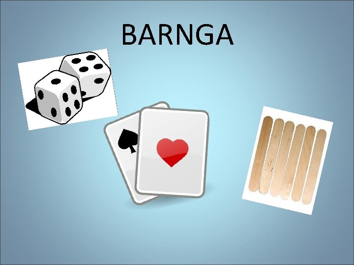 BARNGA 