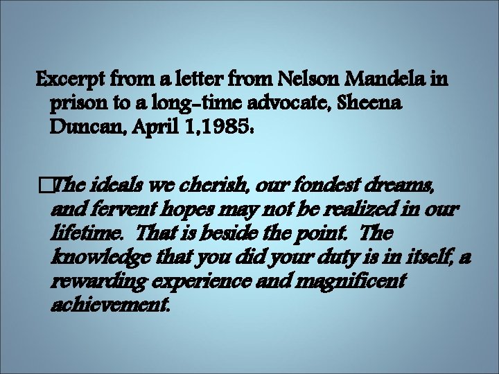 Excerpt from a letter from Nelson Mandela in prison to a long-time advocate, Sheena