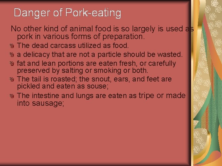 Danger of Pork-eating No other kind of animal food is so largely is used