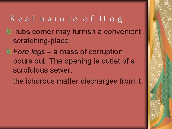 rubs corner may furnish a convenient scratching-place. Fore legs – a mass of corruption