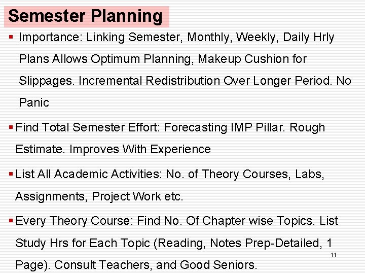 Semester Planning § Importance: Linking Semester, Monthly, Weekly, Daily Hrly Plans Allows Optimum Planning,