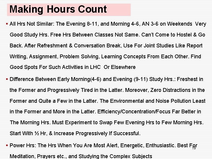 Making Hours Count § All Hrs Not Similar: The Evening 8 -11, and Morning