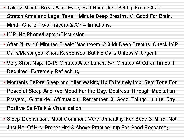  • Take 2 Minute Break After Every Half Hour. Just Get Up From