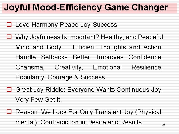 Joyful Mood-Efficiency Game Changer o Love-Harmony-Peace-Joy-Success o Why Joyfulness Is Important? Healthy, and Peaceful