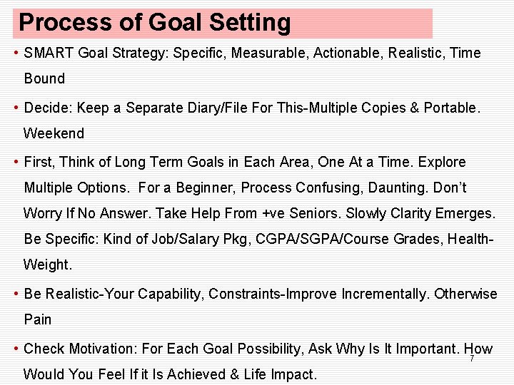 Process of Goal Setting • SMART Goal Strategy: Specific, Measurable, Actionable, Realistic, Time Bound