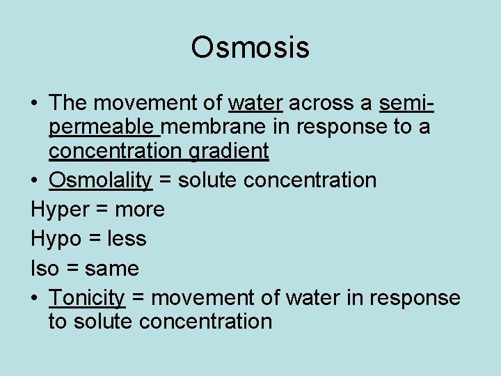 Osmosis • The movement of water across a semipermeable membrane in response to a