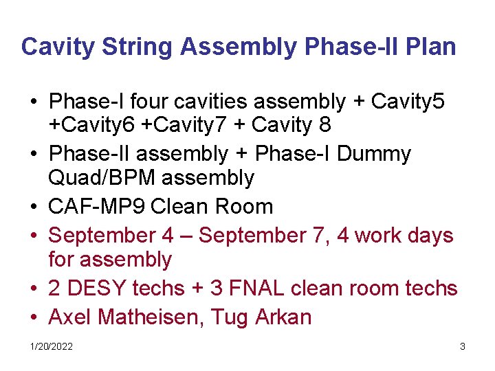 Cavity String Assembly Phase-II Plan • Phase-I four cavities assembly + Cavity 5 +Cavity