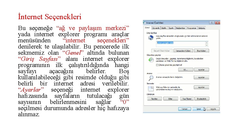 İnternet Seçenekleri Bu seçeneğe “ağ ve paylaşım merkezi” yada internet explorer programı araçlar menüsünden