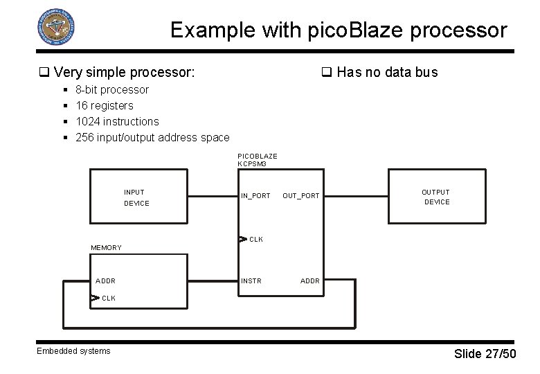 Example with pico. Blaze processor q Very simple processor: § § q Has no