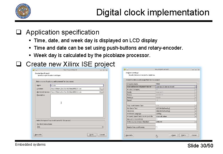 Digital clock implementation q Application specification § Time, date, and week day is displayed