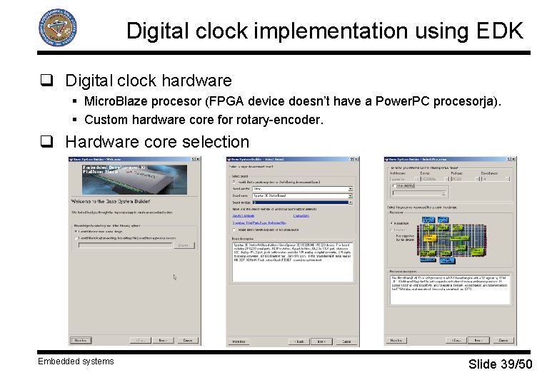 Digital clock implementation using EDK q Digital clock hardware § Micro. Blaze procesor (FPGA