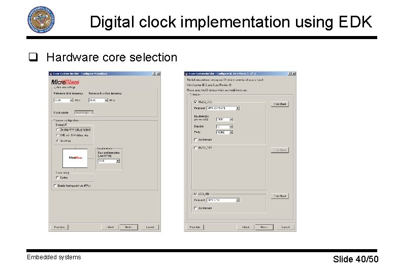 Digital clock implementation using EDK q Hardware core selection Embedded systems Slide 40/50 