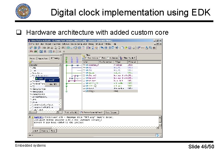 Digital clock implementation using EDK q Hardware architecture with added custom core Embedded systems