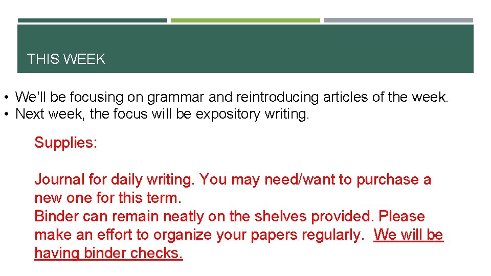 THIS WEEK • We’ll be focusing on grammar and reintroducing articles of the week.