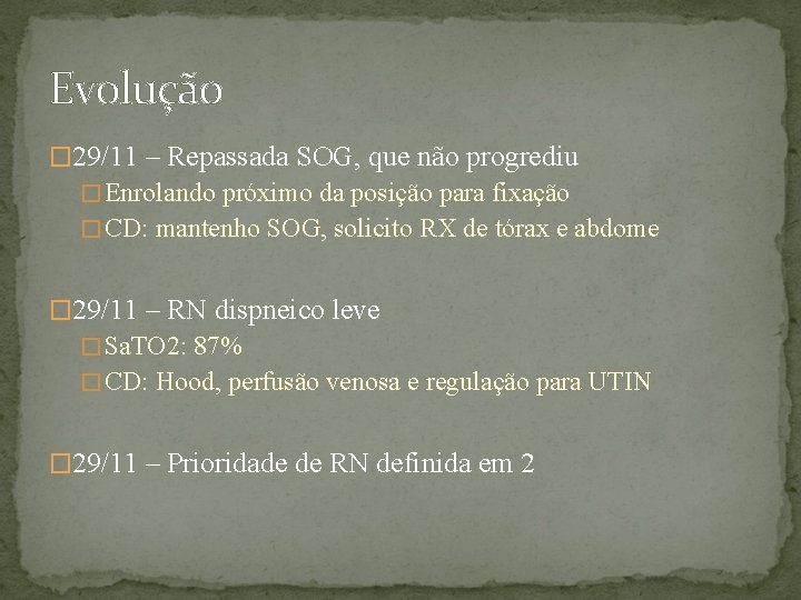 Evolução � 29/11 – Repassada SOG, que não progrediu � Enrolando próximo da posição