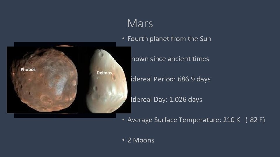 Mars • Fourth planet from the Sun • Known since ancient times • Sidereal