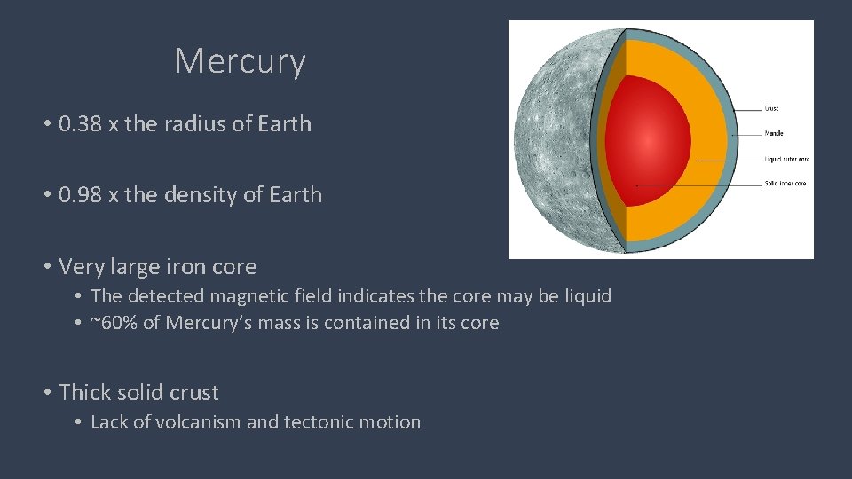 Mercury • 0. 38 x the radius of Earth • 0. 98 x the