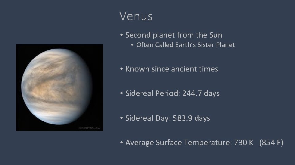 Venus • Second planet from the Sun • Often Called Earth’s Sister Planet •
