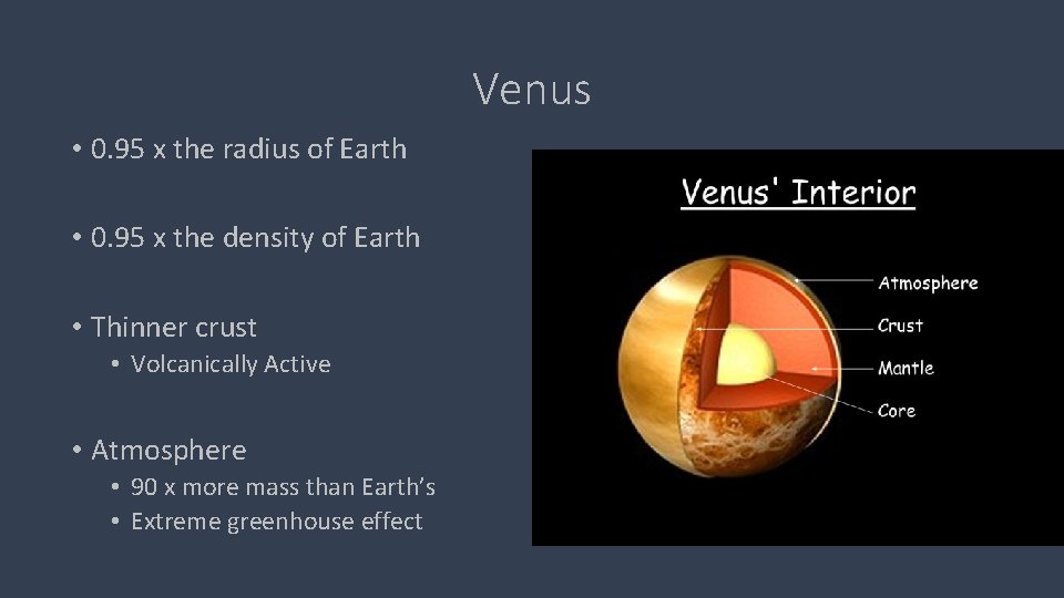 Venus • 0. 95 x the radius of Earth • 0. 95 x the
