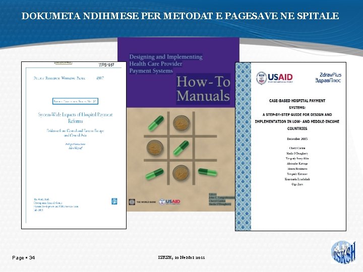 DOKUMETA NDIHMESE PER METODAT E PAGESAVE NE SPITALE Page 34 ISKSH, 10 Nentor 2011