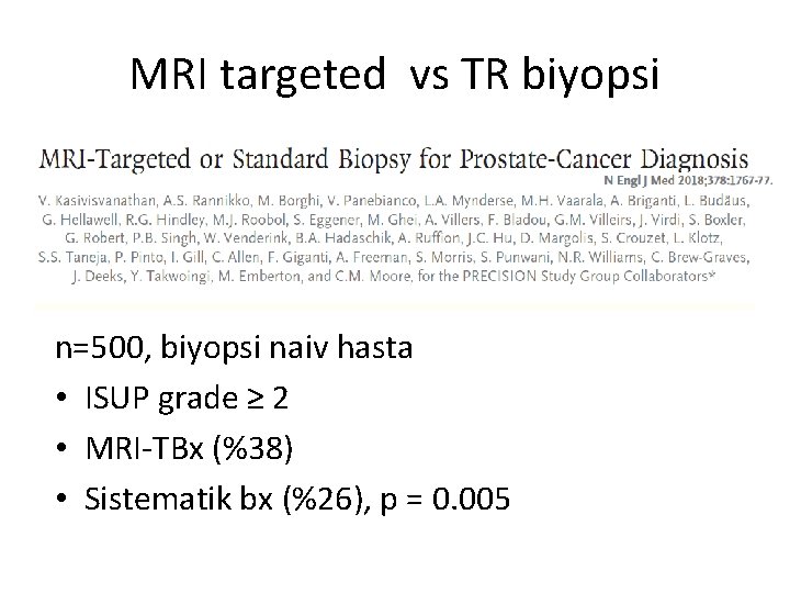 MRI targeted vs TR biyopsi n=500, biyopsi naiv hasta • ISUP grade ≥ 2