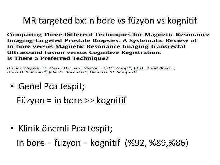 MR targeted bx: In bore vs füzyon vs kognitif • Genel Pca tespit; Füzyon