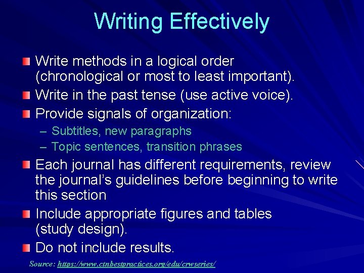 Writing Effectively Write methods in a logical order (chronological or most to least important).