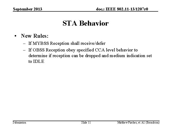 September 2013 doc. : IEEE 802. 11 -13/1207 r 0 STA Behavior • New