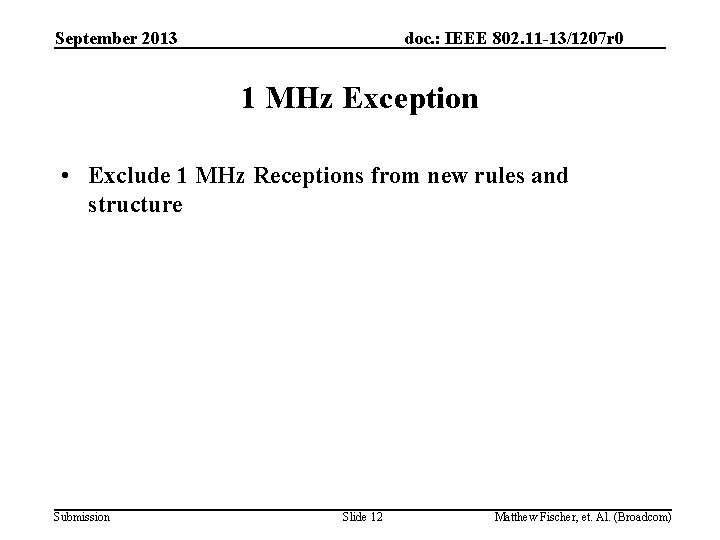 September 2013 doc. : IEEE 802. 11 -13/1207 r 0 1 MHz Exception •